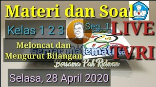 Materi dan Soal live TVRI 28 April 2020 kelas 1-3 Gemar Matematika Bersama Pak Ridwan (Seg.1)