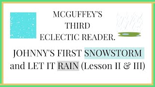 Johnny's First Snowstorm and The Last Rain - (Lesson II & III) MCGUFFEY'S THIRD READER