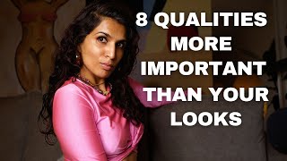 8 qualities that are more important than your looks