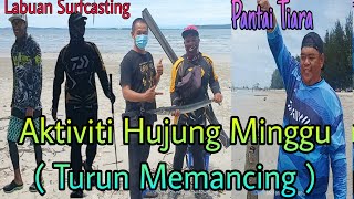 Memancing Surfcast Pesisiran Pantai Bersama Sahabat2 Sehobi Di SPOT PANTAI TIARA WP Labuan