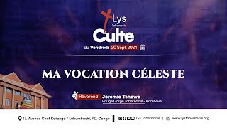 Culte du Vendredi 20 Septembre 2024 | MA VOCATION CÉLESTE