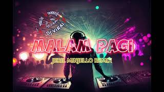 DJ VIRAL‼️ - MALAM PAGI - [JERIL MINJELLO REMIX] PRIVAT Neww2024