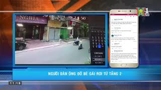 Cảm kích hành động kịp thời cứu bé gái rơi từ tầng 2- HANOITV