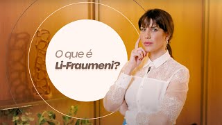 O que é a síndrome de Li-Fraumeni?