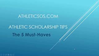 How to Get A Athletic Scholarship   The 5 Must Haves