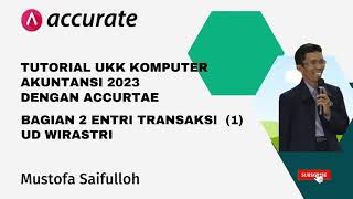 TUTORIAL UKK KOMPUTER AKUNTANSI  2023 DENGAN ACCURTAE BAGIAN 2 ENTRI TRANSAKSI 1 UD WIRASTRI