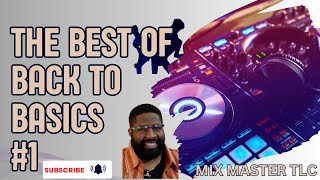 The Best of Back to Basics #1 with Mix Master TLC