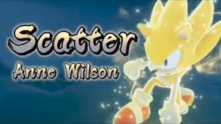 Scatter Anne Wilson (Music Video) [Sonic Frontiers]