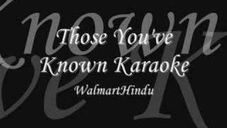 Those You've Known Karaoke