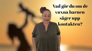 Del 2/5 NÄR DITT BARN SÄGER UPP KONTAKTEN