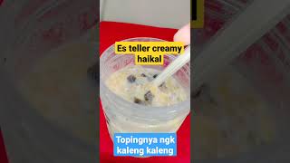 es teller creamy haikal order kuy 088287253768 #food #kuliner #ice