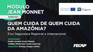 Jean Monnet - Quem cuida de quem cuida da Amazônia - 31/07 às 17h