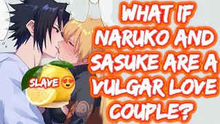 What If Naruko And Sasuke Are A Vulgar Love Couple? FULL SERIES What If Naruto Fem Naruto x Sasuke