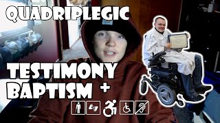 My Testimony of Faith and Baptism - Story | Quadriplegic (C5,C6,C7)