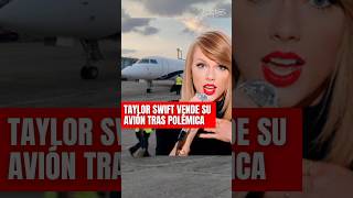 Taylor Swift vende su avión privado tras la polémica de su contaminación