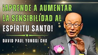 DAVID PAUL YONGGI CHO: ¡CÓMO ESCUCHAR LA VOZ DEL ESPÍRITU SANTO CADA DÍA!