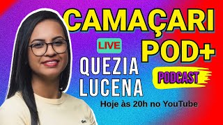 QUÉZIA LUCENA - Camaçari PodMais DEBATES