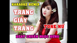 KARAOKE TRANG GIẤY TRẮNG TONE NỮ REMIX CỰC CHẤT NGỌC HƯNG