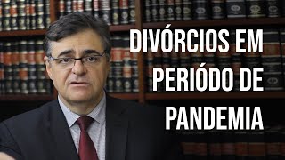 COMO FUNCIONAM OS DIVÓRCIOS NA PANDEMIA