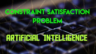 what is constraint Satisfaction | Constraints Satisfaction Problems | Artificial intelligence