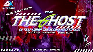 DJ THE GHOST  dj cek sound style trap kerep || dj terbaru viral tik tok