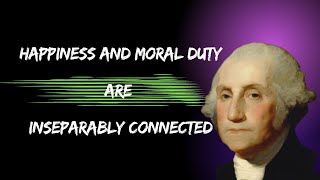 George Washington's Quotes which are better known in youth to not to Regret in ‎Old Age