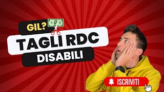 TAGLI RDC AI DISABILI OGGI. DOMANI SULLA GIL?