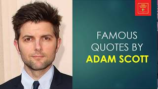 Famous Quotes by Adam Scott || American Actor|| Ben Wyatt in NBC Sitcom parks||