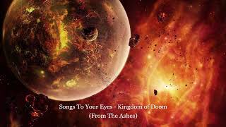 Songs To Your Eyes - Kingdom of Doom