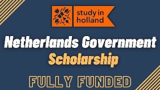 Netherlands Government Scholarship 2022 | Fully Funded