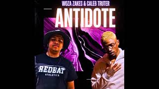 Woza Zakes & Caleb Truter - Antidote