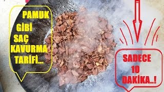 10 Dakikada Lokum Gibi Saç Kavurma Nasıl Yapılır