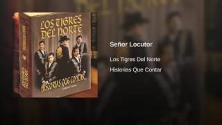 Señor Locutor Los Tigres Del Norte