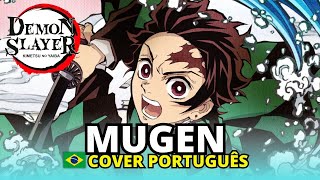 KIMETSU NO YAIBA - MUGEN cover em PORTUGUÊS - legendada pt-br DUBLADO HD