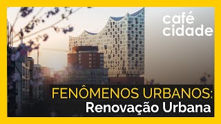 RENOVAÇÃO URBANA