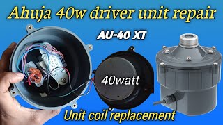 Ahuja 40w unit repair||unit repairing|speaker repair||Ahuja unit repair||Ahuja unit coil replacement