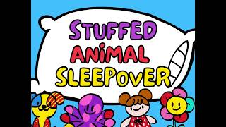 Stuffed Animal Sleep Over