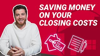 Saving Money on Your Closing Costs