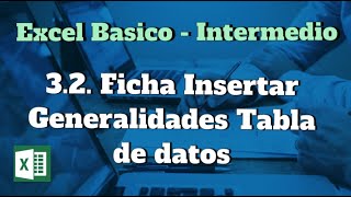 3.2. Ficha Insertar - Generalidades Tabla de datos de Excel