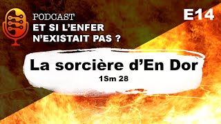 [S01E14 - Enfer] Saül a-t-il vraiment parlé avec Samuel dans 1Sm 28 ?