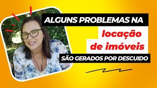 PEQUENOS DESCUIDOS NA LOCAÇÃO DE IMÓVEIS, PODEM TIRAR A SUA TRANQUILIDADE E SEGURANÇA