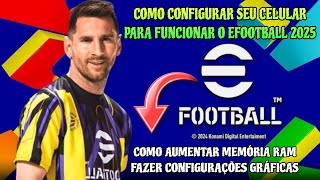 COMO PREPARAR SEU CELULAR PARA RODAR O EFOOTBALL 2025 - AUMENTAR MEMÓRIA RAM E GRÁFICOS!