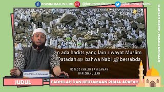 FADHILAH DAN KEUTAMAAN PUASA ARAFAH 9 DZULHIJJAH  Ust Khalid Bassalamah