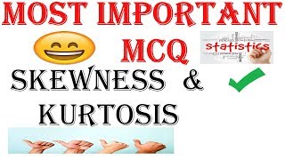 MOST IMPORTANT MCQ ON SKEWNESS AND KURTOSIS