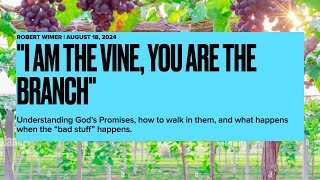 "I Am The Vine, You Are The Branch"