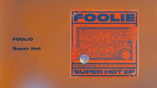 FOOLiE - Super Hot (Extended Mix)