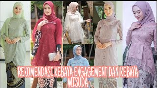 IDE BAJU LAMARAN | REKOMENDASI KEBAYA ENGAGEMENT | KEBAYA LAMARAN | KEBAYA WISUDA