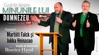 17.03.2024 | Pastorii Martiiti Falck și Jukka Heinasuo - Cuvinte despre Minunile lui Dumnezeu