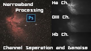 Astrophotography: The BEST Narrowband Image Processing in Photoshop - Channel Separation + Denoise!