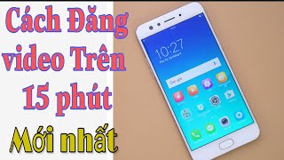 Cách Bật Tính Năng Đăng Video Trên 15 Phút Lên Youtube Chỉ Mất Vài Phút